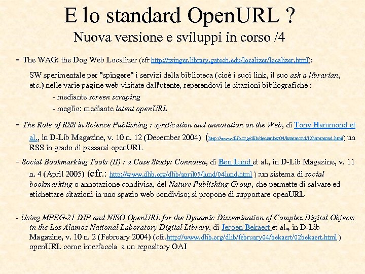 E lo standard Open. URL ? Nuova versione e sviluppi in corso /4 -