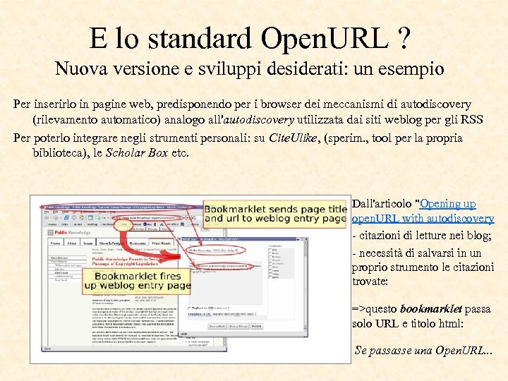 E lo standard Open. URL ? Nuova versione e sviluppi desiderati: un esempio Per