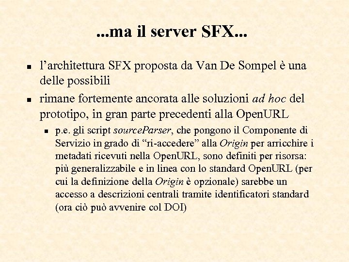 . . . ma il server SFX. . . n n l’architettura SFX proposta