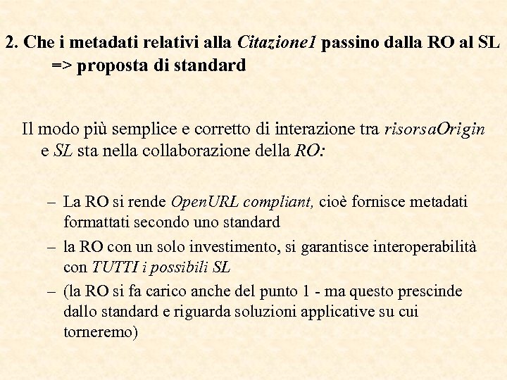 2. Che i metadati relativi alla Citazione 1 passino dalla RO al SL =>