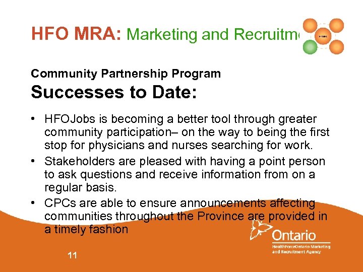 HFO MRA: Marketing and Recruitment Community Partnership Program Successes to Date: • HFOJobs is