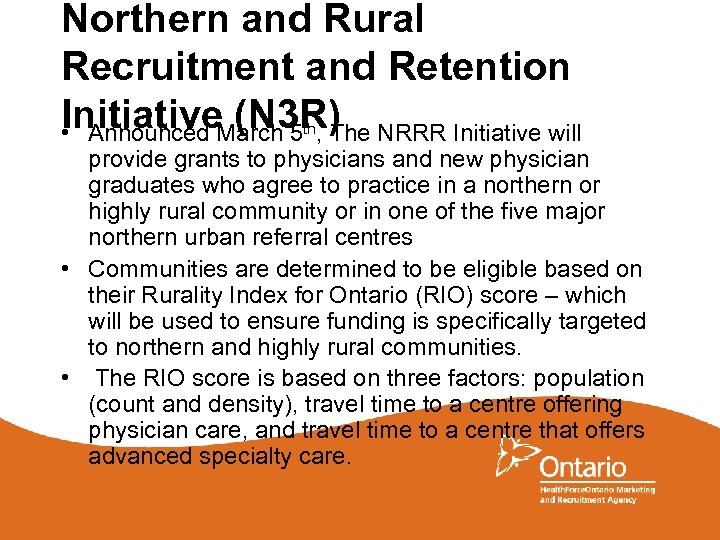 Northern and Rural Recruitment and Retention Initiative (N 3 R) • Announced March 5