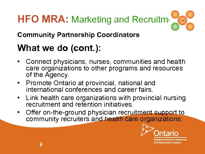 HFO MRA: Marketing and Recruitment Community Partnership Coordinators What we do (cont. ): •