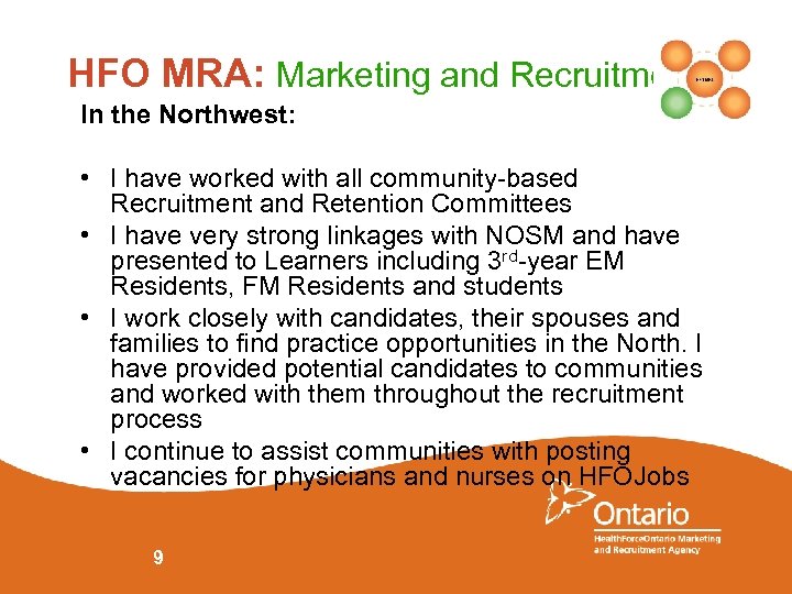 HFO MRA: Marketing and Recruitment In the Northwest: • I have worked with all