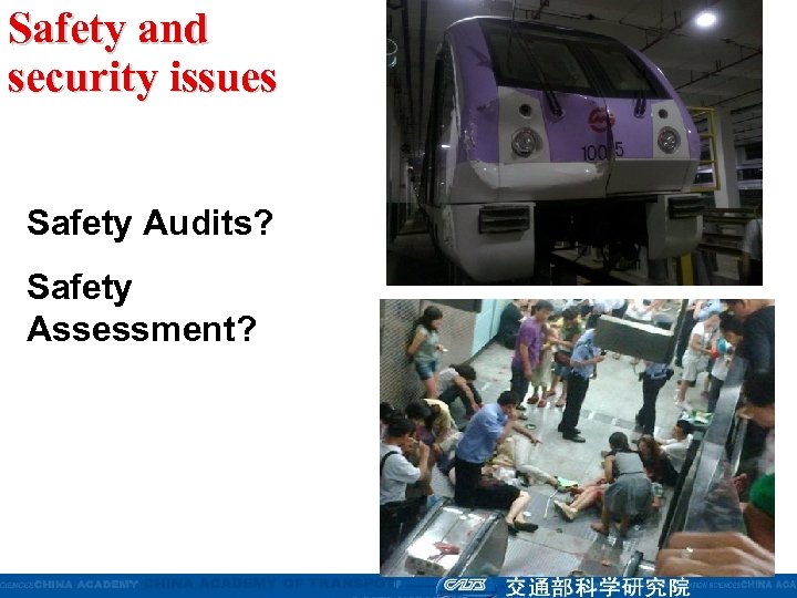 Safety and security issues Safety Audits? Safety Assessment? 