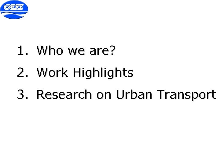 1. Who we are? 2. Work Highlights 3. Research on Urban Transport 