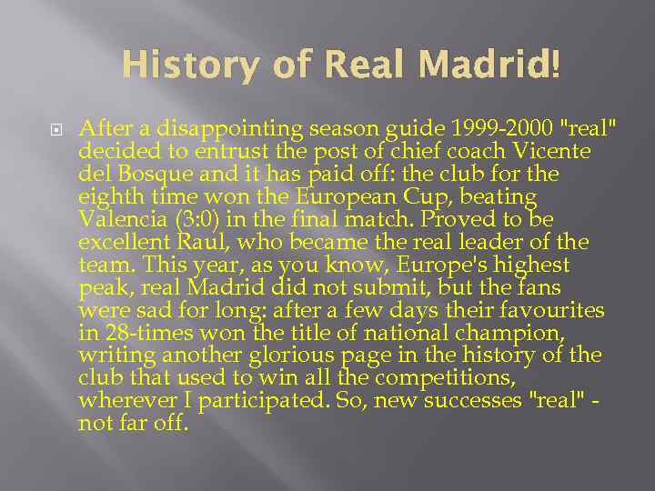 History of Real Madrid! After a disappointing season guide 1999 -2000 "real" decided to