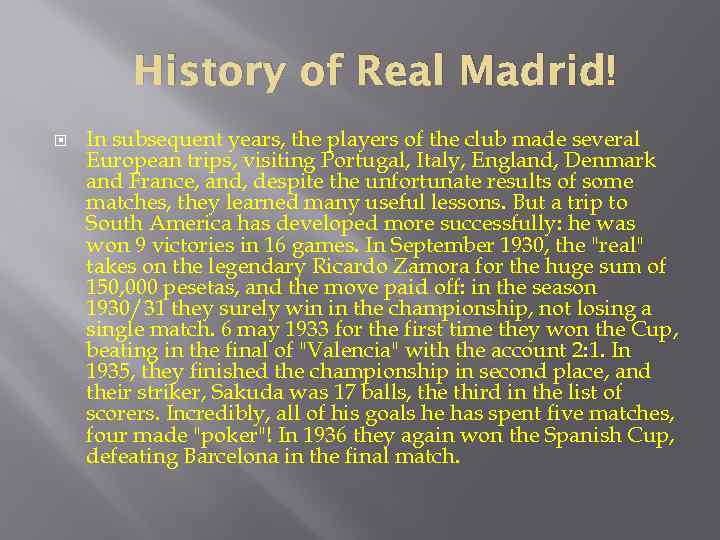 History of Real Madrid! In subsequent years, the players of the club made several