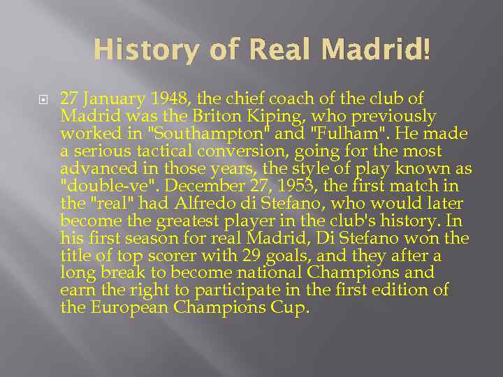 History of Real Madrid! 27 January 1948, the chief coach of the club of