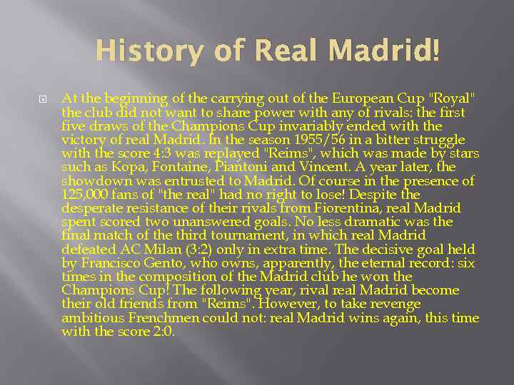 History of Real Madrid! At the beginning of the carrying out of the European