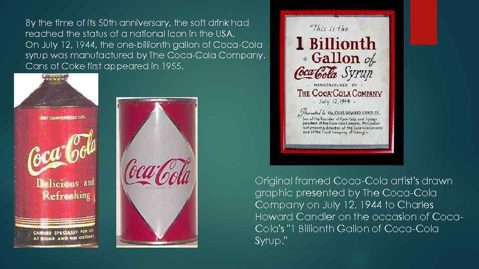 By the time of its 50 th anniversary, the soft drink had reached the