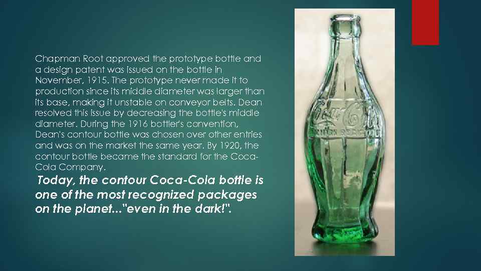 Chapman Root approved the prototype bottle and a design patent was issued on the