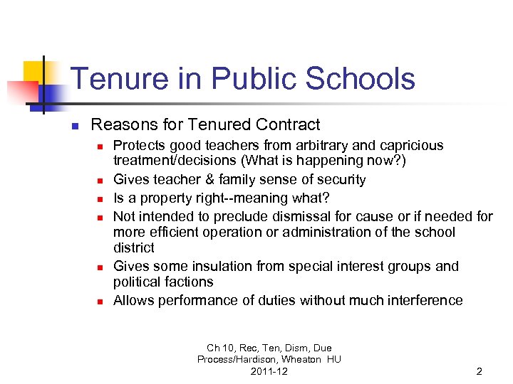 Tenure in Public Schools n Reasons for Tenured Contract n n n Protects good