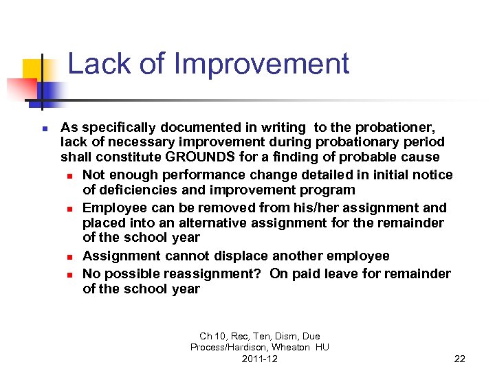 Lack of Improvement n As specifically documented in writing to the probationer, lack of