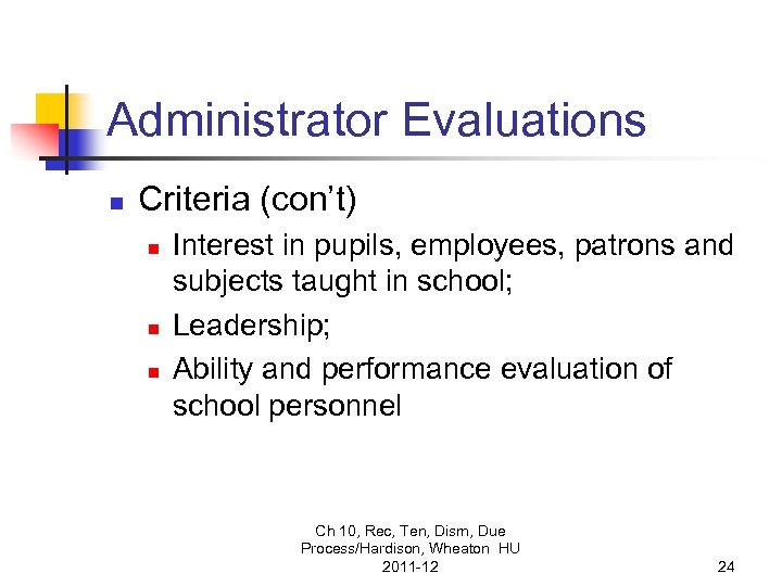 Administrator Evaluations n Criteria (con’t) n n n Interest in pupils, employees, patrons and