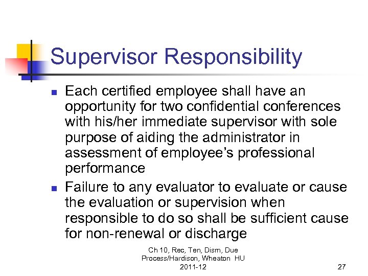 Supervisor Responsibility n n Each certified employee shall have an opportunity for two confidential
