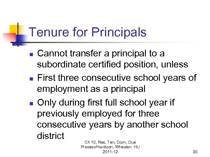 Tenure for Principals n n n Cannot transfer a principal to a subordinate certified