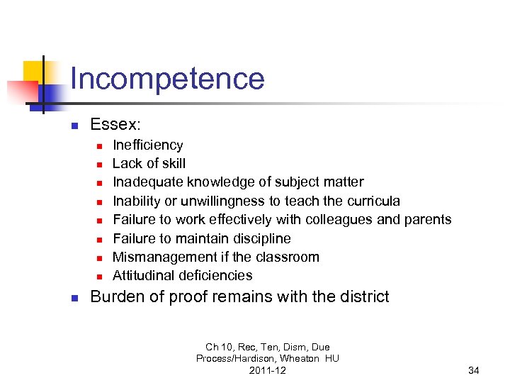 Incompetence n Essex: n n n n n Inefficiency Lack of skill Inadequate knowledge