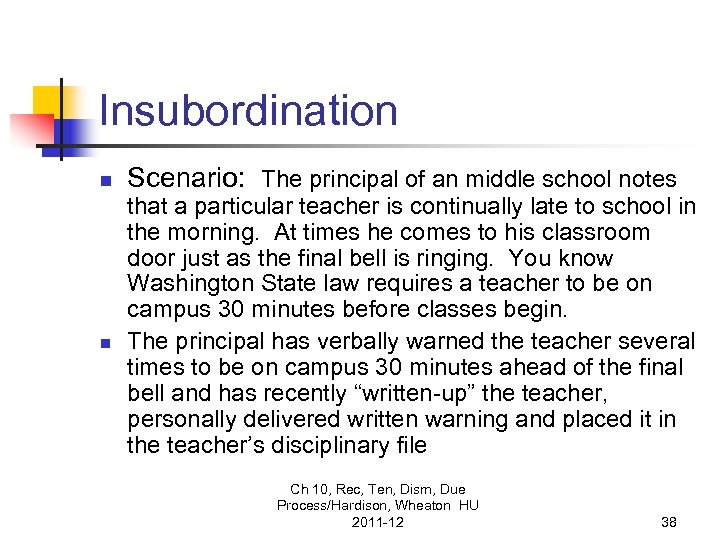 Insubordination n n Scenario: The principal of an middle school notes that a particular