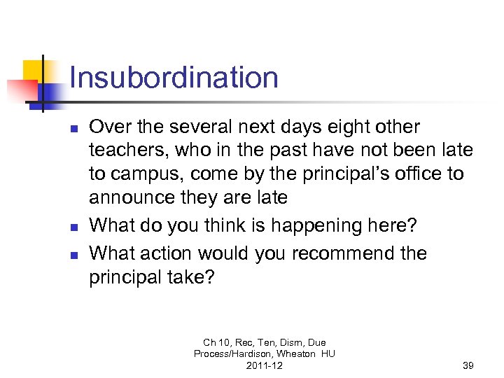 Insubordination n Over the several next days eight other teachers, who in the past