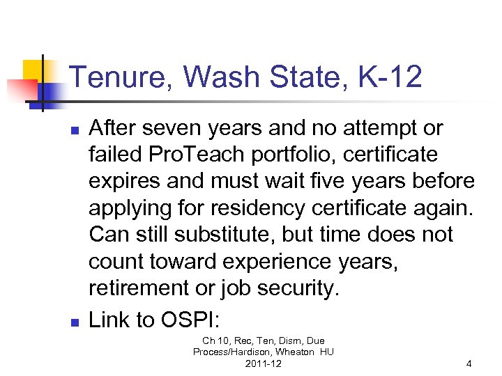 Tenure, Wash State, K-12 n n After seven years and no attempt or failed