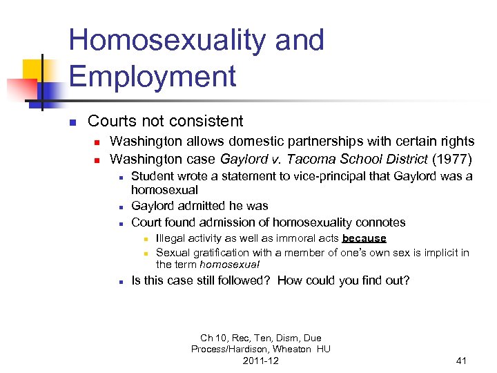Homosexuality and Employment n Courts not consistent n n Washington allows domestic partnerships with