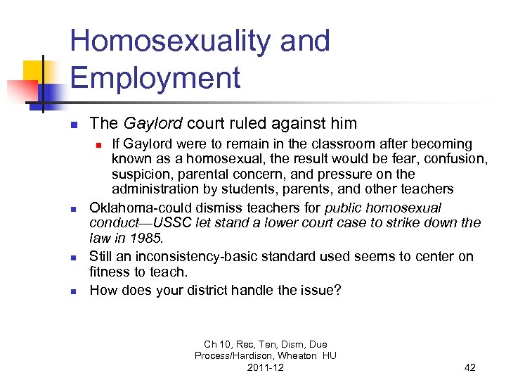 Homosexuality and Employment n The Gaylord court ruled against him If Gaylord were to