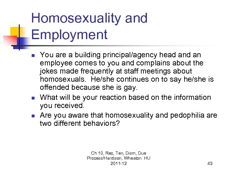 Homosexuality and Employment n n n You are a building principal/agency head an employee