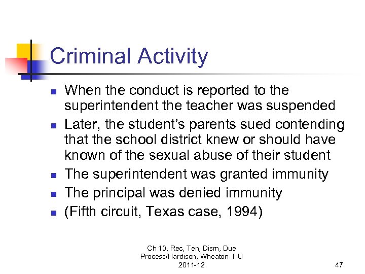 Criminal Activity n n n When the conduct is reported to the superintendent the