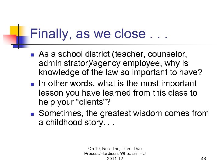 Finally, as we close. . . n n n As a school district (teacher,