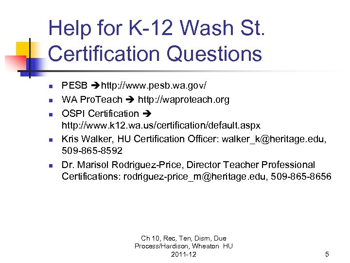 Help for K-12 Wash St. Certification Questions n n n PESB http: //www. pesb.