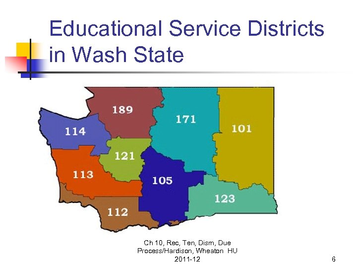 Educational Service Districts in Wash State Ch 10, Rec, Ten, Dism, Due Process/Hardison, Wheaton