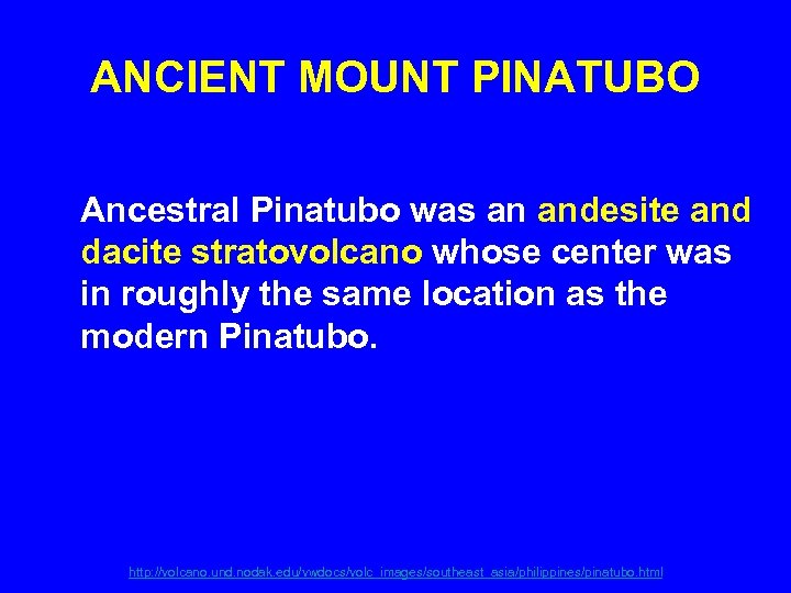 ANCIENT MOUNT PINATUBO Ancestral Pinatubo was an andesite and dacite stratovolcano whose center was