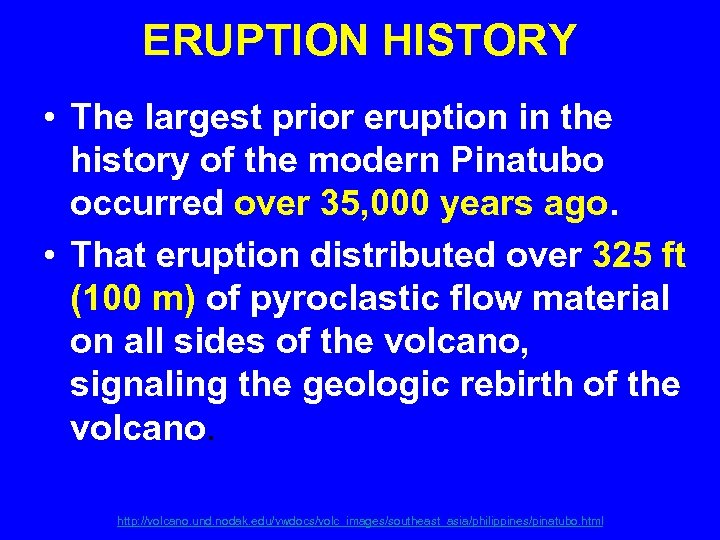 ERUPTION HISTORY • The largest prior eruption in the history of the modern Pinatubo