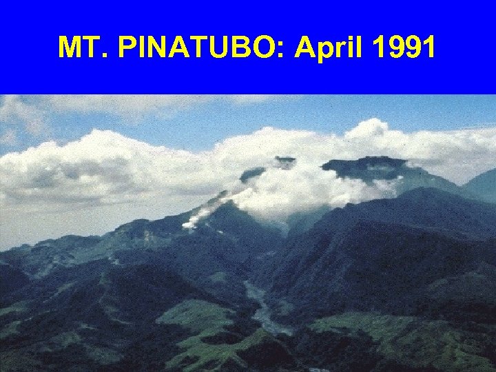 MT. PINATUBO: April 1991 