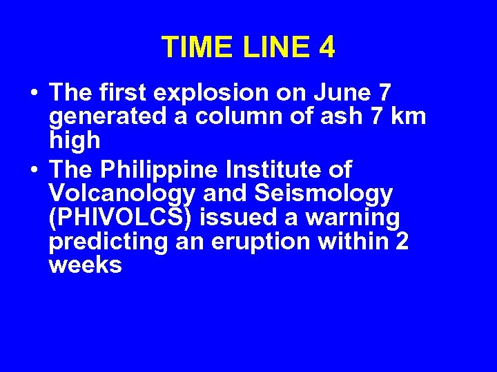 TIME LINE 4 • The first explosion on June 7 generated a column of