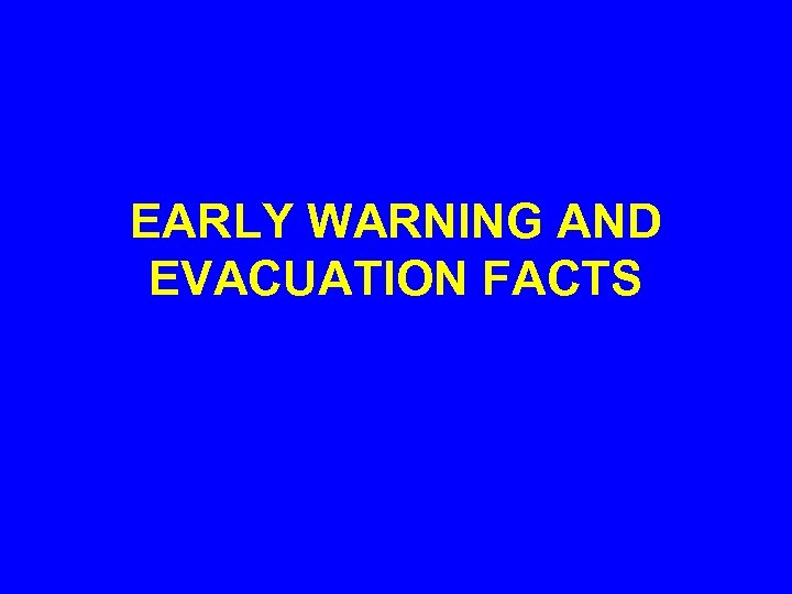 EARLY WARNING AND EVACUATION FACTS 