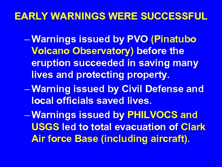 EARLY WARNINGS WERE SUCCESSFUL – Warnings issued by PVO (Pinatubo Volcano Observatory) before the