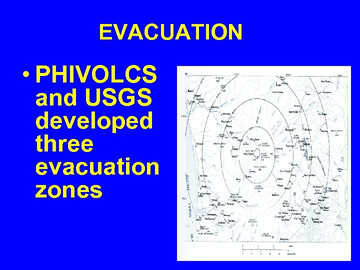 EVACUATION • PHIVOLCS and USGS developed three evacuation zones 