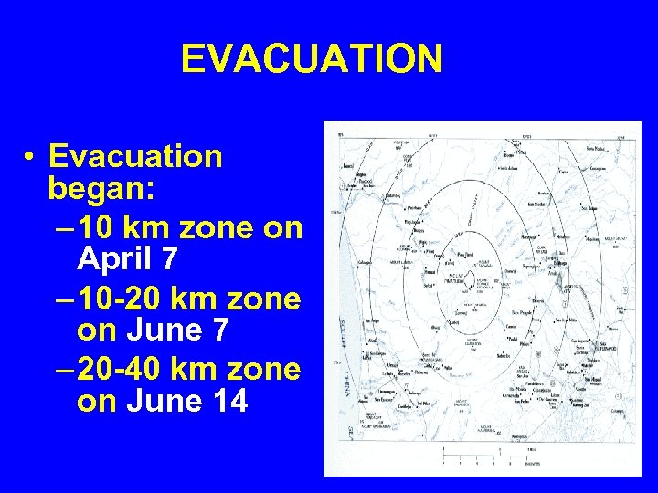 EVACUATION • Evacuation began: – 10 km zone on April 7 – 10 -20