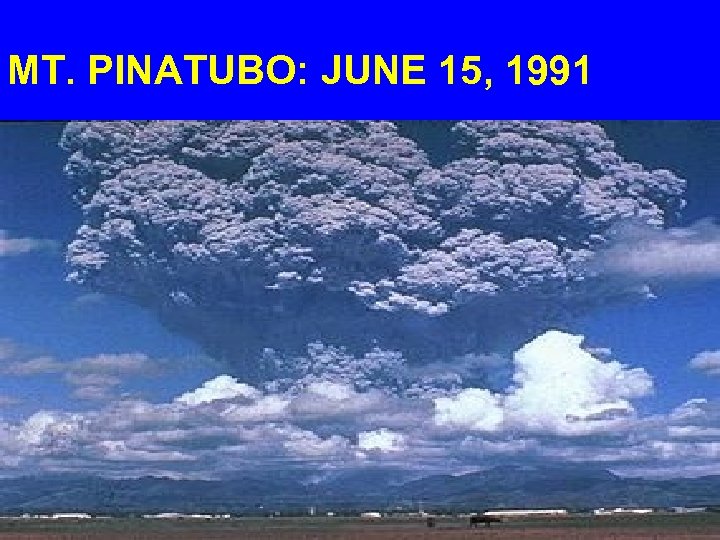 MT. PINATUBO: JUNE 15, 1991 