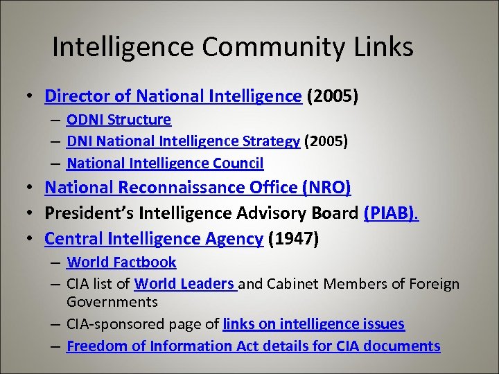 Intelligence Community Links • Director of National Intelligence (2005) – ODNI Structure – DNI