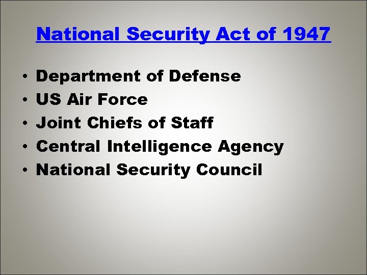 National Security Act of 1947 • • • Department of Defense US Air Force