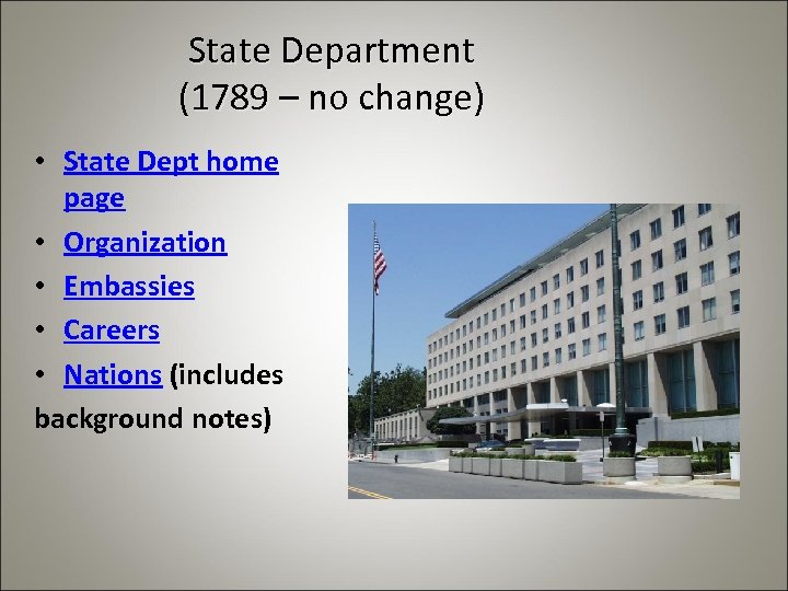 State Department (1789 – no change) • State Dept home page • Organization •