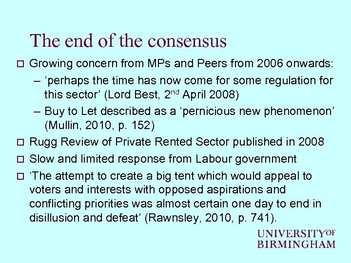 The end of the consensus Growing concern from MPs and Peers from 2006 onwards: