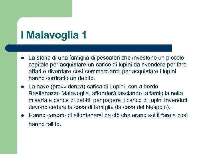 I Malavoglia 1 l l l La storia di una famiglia di pescatori che