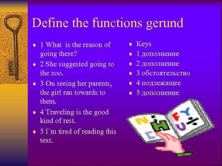 Define the functions gerund ¨ 1 What is the reason of ¨ ¨ going