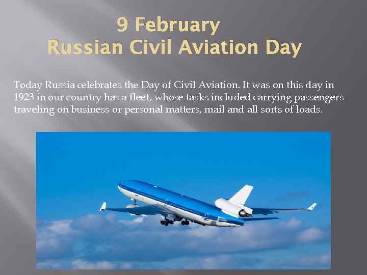 9 February Russian Civil Aviation Day Today Russia celebrates the Day of Civil Aviation.