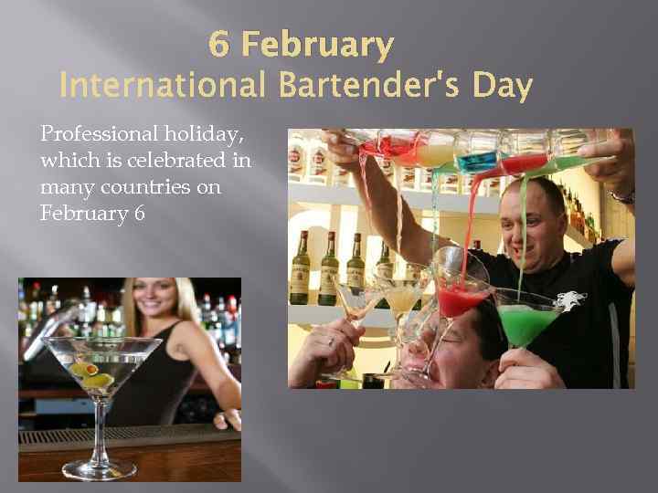 6 February Professional holiday, which is celebrated in many countries on February 6 