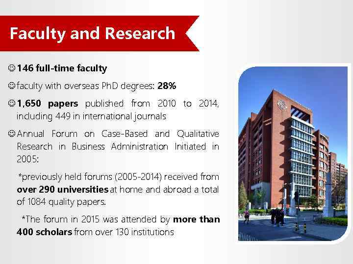 Faculty and Research J 146 full-time faculty J faculty with overseas Ph. D degrees: